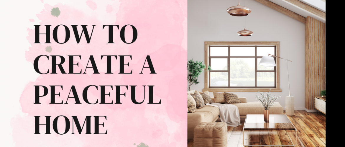 How to Create a peaceful home