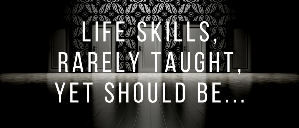 Rarely Taught Life Skills