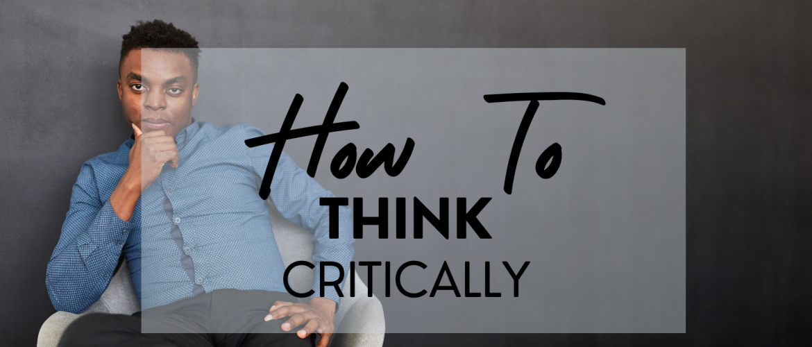 How to think Critically?